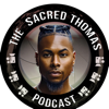 The Sacred Thomas Podcast - Sacred Thomas