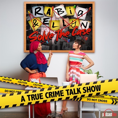 Rabia and Ellyn Solve the Case:PodcastOne