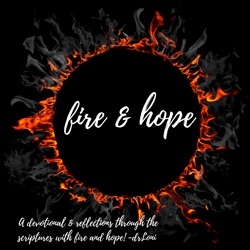 Fire and Hope
