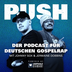 PUSH - der Podcast für deutschen Gospelrap!