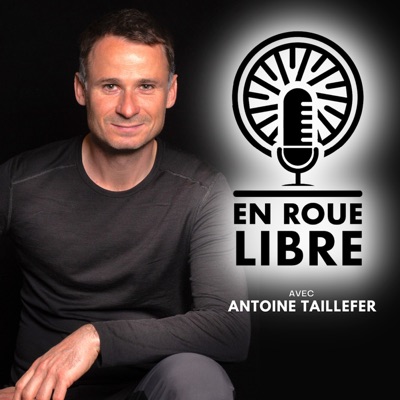 En Roue Libre Podcast 🚲:Antoine Taillefer