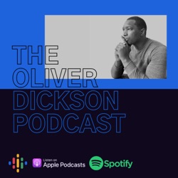 The Oliver Dickson Podcast