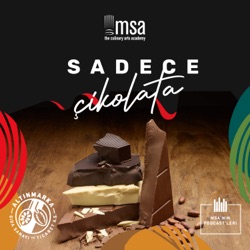 Sadece Çikolata - MSA’nın Podcasti