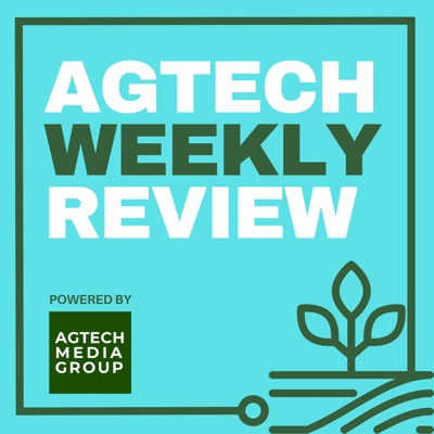 AgTech Weekly Review