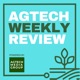 April 20, 2024 - Your AgTech Weekly Review