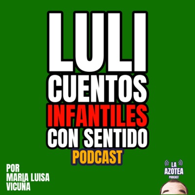LULI, Cuentos Infantiles con Sentido - #LaAzotea:La Azotea Cuentos infantiles con sentido