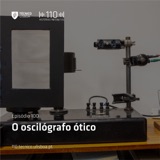 100. O Oscilógrafo Ótico