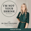 I'm Not Your Shrink - Dr. Tracy Dalgleish