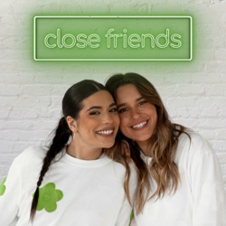 CLOSE FRIENDS ep.17 - T2 | como a MAFALDA SAMPAIO abriu caminho para nós