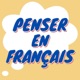 Penser en Français