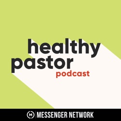 The Healthy Pastor Podcast