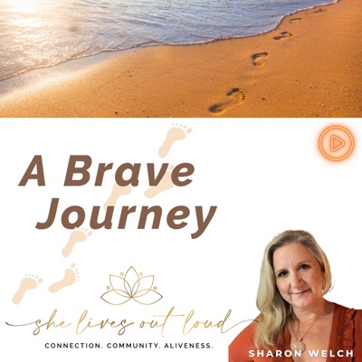 A Brave Journey: Reclaiming Your Identity After 40:Sharon Welch