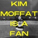 Kim Moffat is a Fan