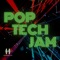 POP | TECH | JAM