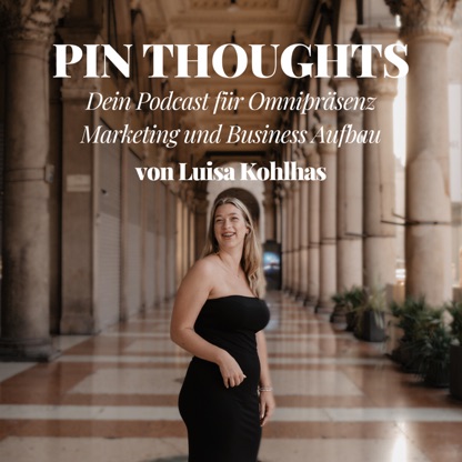 Pin Thoughts | Erfolgreich im Business mit einer automatisierten Omnipräsenz und Pinterest Marketing