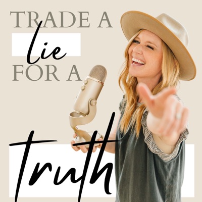 Trade a Lie for a Truth Trade a Lie for a Truth