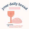 Your Daily Bread - Abbie Stasior & Hannah Calhoun