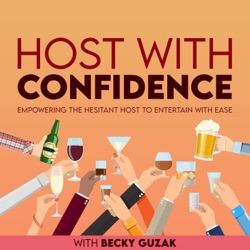 Host With Confidence with Becky Guzak