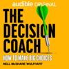 The Decision Coach: How to Make Big Choices - Nell McShane Wulfhart