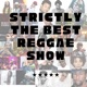 Strictly The Best Reggae SHow