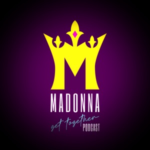 The Madonna Get Together Podcast