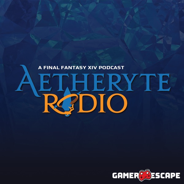 Aetheryte Radio - A Final Fantasy XIV Shadowbringers Podcast