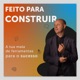 Feito para construir