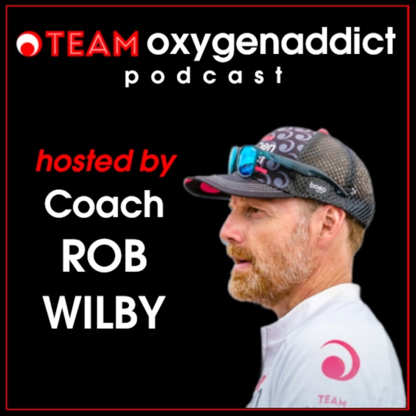 Oxygenaddict Triathlon Podcast, with Coach Rob Wilby and Helen Murray - Triathlon coaching by oxygenaddict.com