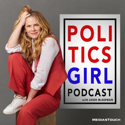 The PoliticsGirl Podcast:Meidas Media Network, Leigh McGowan