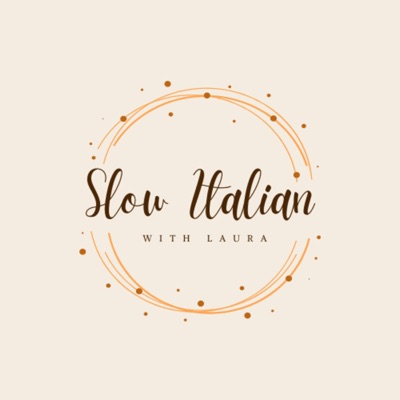Slow Italian with Laura - Learn Italian with me!:Laura