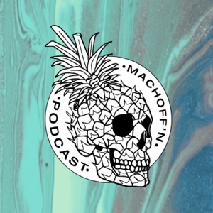 Machoffn Podcast