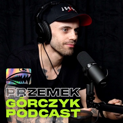 Przemek Górczyk Podcast:Przemek Górczyk