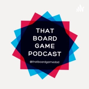 That Board Game Podcast