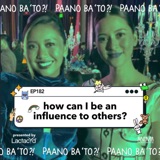 How Can I Be An Influence To Others? with Ayn Bernos