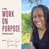 The Work On Purpose Podcast - Kara-Sue Sweeney