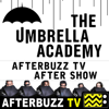 The Umbrella Academy Podcast - AfterBuzz TV