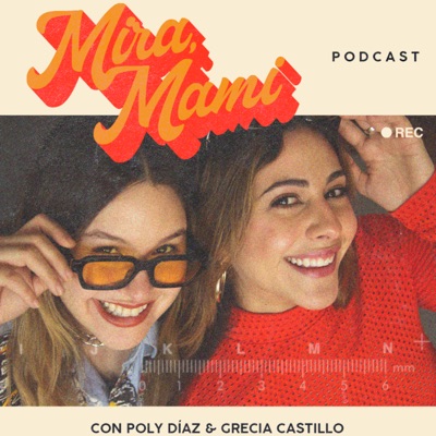 Mira Mami:Mira Mami podcast