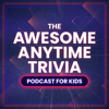 The Awesome Anytime Trivia Podcast for Kids - Mapes Media