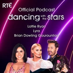 Dancing with the Stars Ireland: Official Podcast with Lottie Ryan