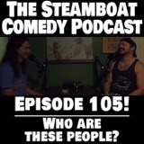 Episode 105! Who are these people?
