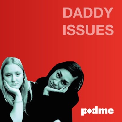 Daddy Issues:Podme