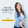 Online Marketing Made Easy with Amy Porterfield - Amy Porterfield