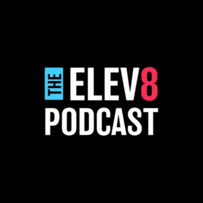 The Elev8 Podcast