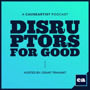 Disruptors for GOOD | Social Entrepreneurs and Social Enterprises