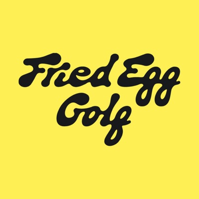 The Fried Egg Golf Podcast:The Fried Egg