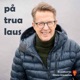 På trua laus ep. 36 - Erik Varden: Symfonien som forandret alt