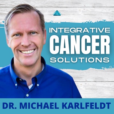 Integrative Cancer Solutions with Dr. Karlfeldt Integrative Cancer Solutions with Dr. Karlfeldt