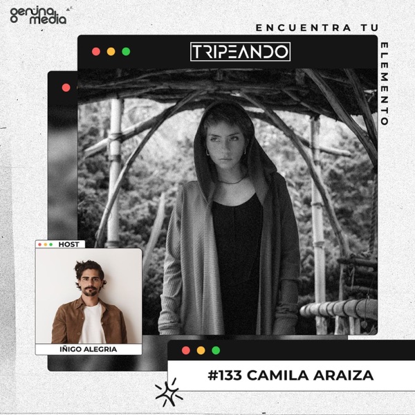 #133: Camila Araiza - Reencarnar: Retos y Bondades de ser Influencer, Expansión de la Conciencia, El Arte de Peregrinar, y la Magia del Cacao Ceremonial photo
