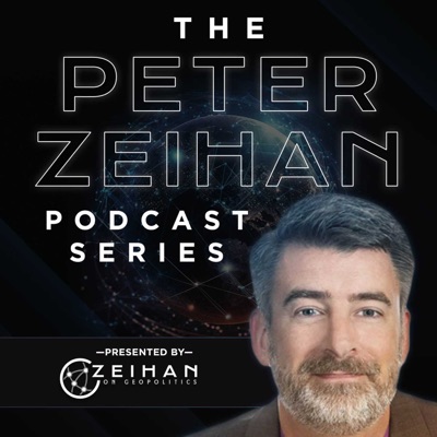 The Peter Zeihan Podcast Series:Peter Zeihan