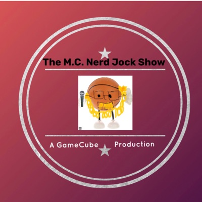 The MC  Nerd Jock Show